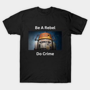 Be A Rebel T-Shirt